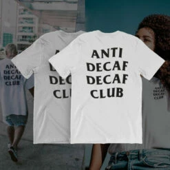 Anti Decaf Decaf Club T-Shirt -Alternative Brewing Shop Anti Decaf Decaf Club 1024x