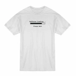 Caffeine Loading... Please Wait T-Shirt -Alternative Brewing Shop Caffiene Loading Please Wait Grey T Shirt 1024x