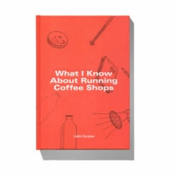What I Know About Running Coffee Shops - Colin Harmon